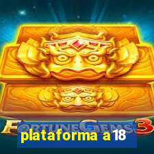 plataforma a18